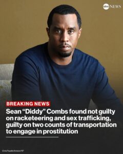 BREAKING NEWS: Sean "Diddy" Combs has been found not guilty on racketeering and sex trafficking, guilty on two counts of transportation to engage in prostitution.